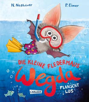 Die kleine Fledermaus Wegda: Wegda planscht los von Eimer,  Petra, Neßhöver,  Nanna