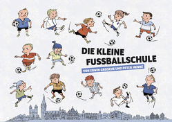 Die kleine Fußballschule von Grosche,  Erwin, Menne,  Peter