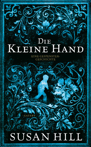 Die kleine Hand von Aeckerle,  Susanne, Hill,  Susan