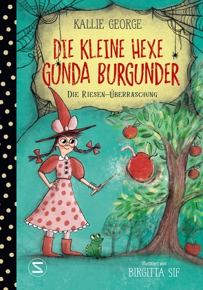 Die kleine Hexe Gunda Burgunder. Die Riesen-Überraschung von George,  Kallie, Sif,  Birgitta, Viseneber,  Karolin