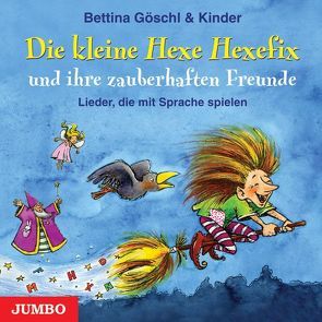 Die kleine Hexe Hexefix und ihre zauberhaften Freunde von Goeschl,  Bettina