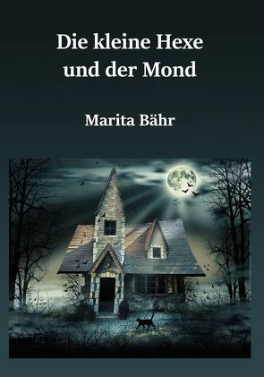 Die kleine Hexe und der Mond von Bähr,  Marita