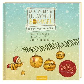 Die kleine Hummel Bommel feiert Weihnachten von Kelly,  Maite, Sabbag,  Britta, Tourlonias,  Joelle