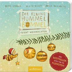 Die kleine Hummel Bommel feiert Weihnachten (Pappbilderbuch) von Kelly,  Maite, Sabbag,  Britta, Tourlonias,  Joelle
