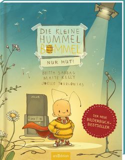 Die kleine Hummel Bommel – Nur Mut! von Kelly,  Maite, Sabbag,  Britta, Tourlonias,  Joelle