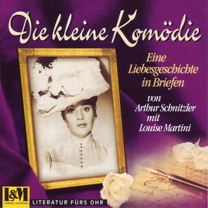 Die kleine Komödie von Arthur Schnitzler mit Louise Martini von Martini,  Louise, Schnitzler,  Arthur