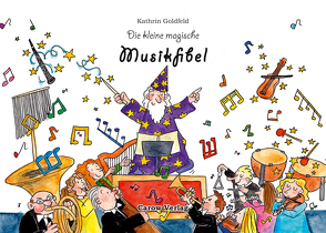 Die kleine magische Musikfibel von Goldfeld,  Kathrin, Janes,  Nicole