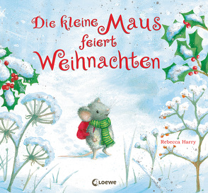 Die kleine Maus feiert Weihnachten von Harry,  Rebecca, Kunkel,  Beatrice