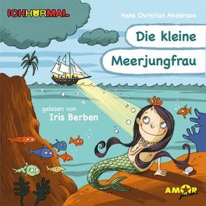 Die kleine Meerjungfrau gelesen von Iris Berben – ICHHöRMAL von Andersen,  Hans Christian, Berben,  Iris, Kulot,  Daniela, Petzold,  Bert Alexander