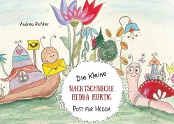 Die kleine Nacktschnecke Hedda Hurtig von Richter,  Andrea