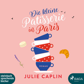 Die kleine Patisserie in Paris von Baus,  Hannah, Caplin,  Julie, Steen,  Christiane