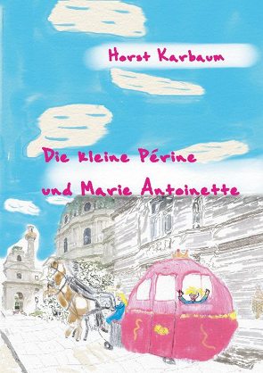 Die kleine Périne und Marie Antoinette von Karbaum,  Horst