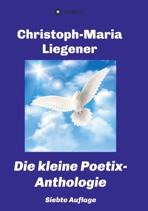 Die kleine Poetix-Anthologie von Liegener,  Christoph-Maria