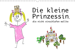 Die kleine Prinzessin, die nicht einschlafen wollte (Wandkalender 2020 DIN A3 quer) von von Raithenfeldt/steckandose.com,  DMR/Constanze