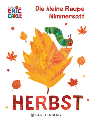 Die kleine Raupe Nimmersatt – Herbst von Carle,  Eric, Günther,  Ulli und Herbert