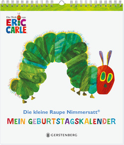 Die kleine Raupe Nimmersatt – Mein Geburtstagskalender von Carle,  Eric