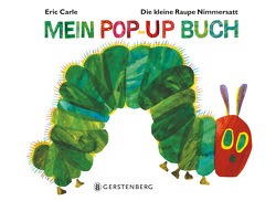 Die kleine Raupe Nimmersatt – Mein Pop-up-Buch von Carle,  Eric