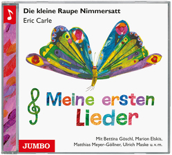 Die kleine Raupe Nimmersatt – Meine ersten Lieder CD von Carle,  Eric, Maske,  Ulrich