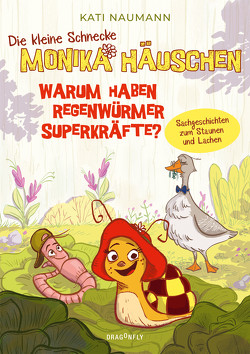 Die kleine Schnecke Monika Häuschen 1: Warum haben Regenwürmer Superkräfte? von Fisinger,  Barbara, Naumann,  Kati