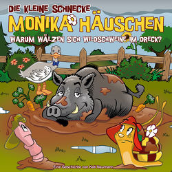 Die kleine Schnecke Monika Häuschen – CD / 66: Warum wälzen sich Wildschweine im Dreck? von Brotmann,  Klaus, Die kleine Schnecke Monika Häuschen, Naumann,  Kati