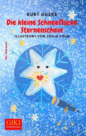 Die kleine Schneeflocke Sternenschein von Guske,  Kurt, Holm,  Sonja