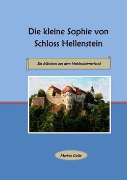 Die kleine Sophie von Schloss Hellenstein von Golla,  Markus