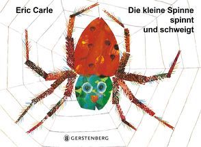 Die kleine Spinne spinnt und schweigt von Carle,  Eric