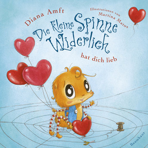 Die kleine Spinne Widerlich hat dich lieb (Pappbilderbuch) von Amft,  Diana, Matos,  Martina