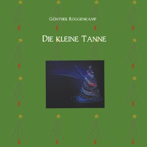 Die kleine Tanne von Roggenkamp,  Günther