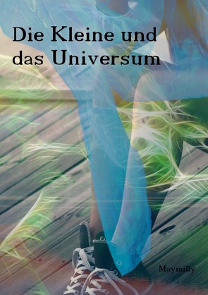 Die Kleine und das Universum von Nowak,  Maymilly