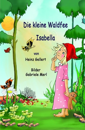 Die kleine Waldfee Isabella von Gellert,  Heinz