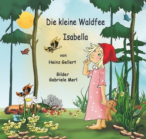 Die kleine Waldfee Isabella von Gellert,  Heinz