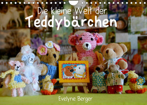 Die kleine Welt der Teddybärchen (Wandkalender 2023 DIN A4 quer) von Berger,  Evelyne