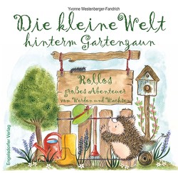 Die kleine Welt hinterm Gartenzaun von Westenberger-Fandrich,  Yvonne