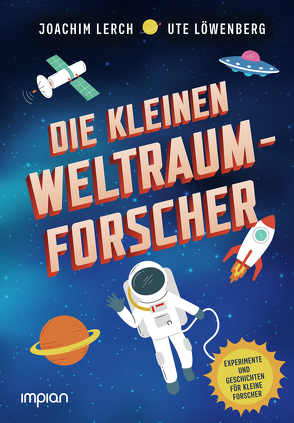 Die kleinen Weltraum-Forscher von Fischer-Bick,  Angela, Lerch,  Joachim, Löwenberg,  Ute