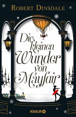 Die kleinen Wunder von Mayfair von Dinsdale,  Robert, Jakob,  Simone