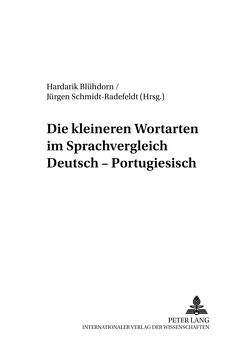 Die kleineren Wortarten im Sprachvergleich Deutsch-Portugiesisch von Blühdorn,  Hardarik Gerhard, Schmidt-Radefeldt,  Jürgen
