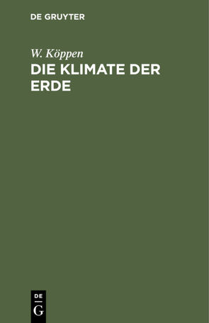 Die Klimate der Erde von Köppen,  W.