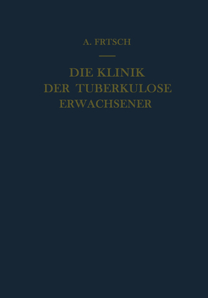 Die Klinik der Tuberkulose Erwachsener von Frisch,  Alfred, Wiesner,  Richard