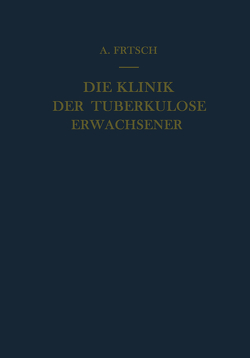 Die Klinik der Tuberkulose Erwachsener von Frisch,  Alfred, Wiesner,  Richard