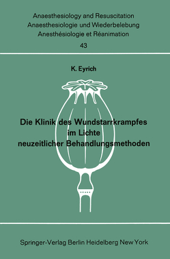 Die Klinik des Wundstarrkrampfes im Lichte neuzeitlicher Behandlungsmethoden von Eyrich,  K.