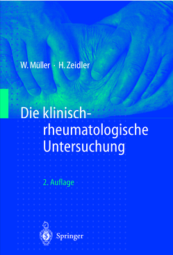 Die klinisch-rheumatologische Untersuchung von Mueller,  Wolfgang, Zeidler,  Henning