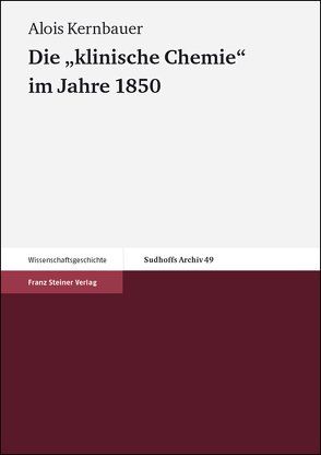 Die „klinische Chemie“ im Jahre 1850 von Büttner,  Johannes, Kernbauer,  Alois