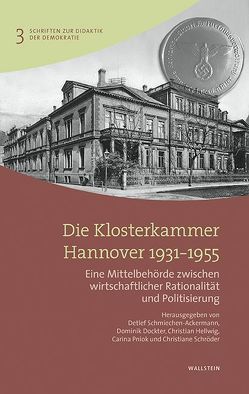 Die Klosterkammer Hannover 1931-1955 von Dockter,  Dominik, Hellwig,  Christian, Pniok,  Carina, Schmiechen-Ackermann,  Detlef, Schröder,  Christiane