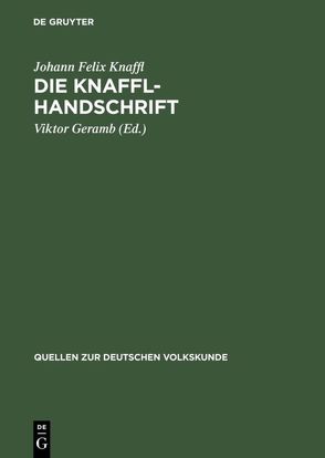 Die Knaffl-Handschrift von Geramb,  Viktor, Knaffl,  Johann Felix