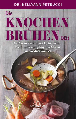 Die Knochenbrühen-Diät-E-Book von Petrucci,  Kellyann