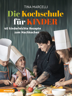 Die Kochschule für Kinder von Marcelli,  Tina