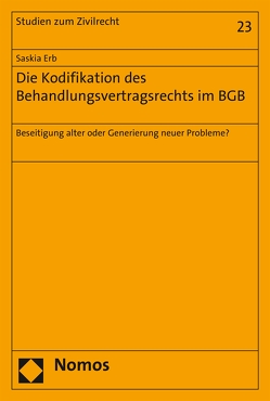 Die Kodifikation des Behandlungsvertragsrechts im BGB von Erb,  Saskia