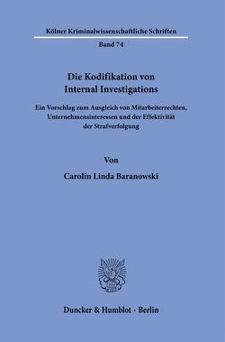 Die Kodifikation von Internal Investigations. von Baranowski,  Carolin Linda