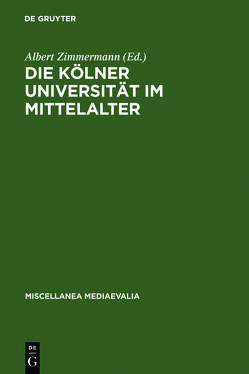 Die Kölner Universität im Mittelalter von Vuillemin-Diem,  Gudrun, Zimmermann,  Albert